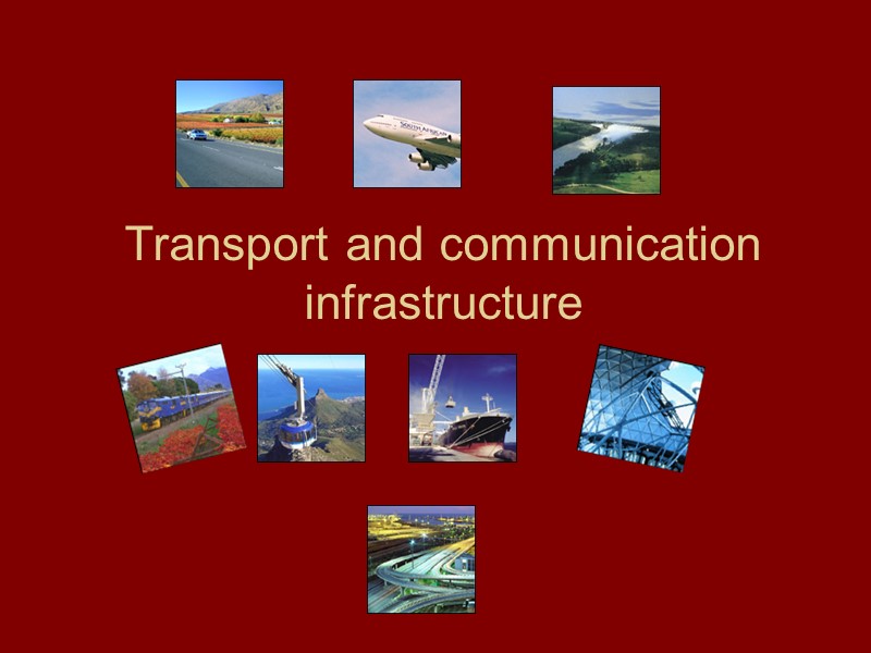 Transport and communication infrastructure